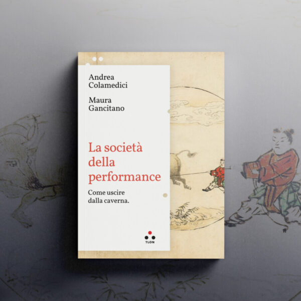 La società della performance – Maura Gancitano, Andrea Colamedici