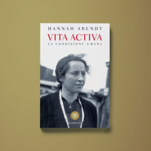 Vita Activa - Hannah Arendt - Libreria Tlon