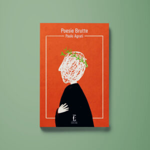 Poesie brutte - Paolo Agrati - Libreria Tlon