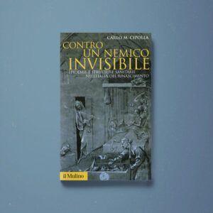 Contro un nemico invisibile - Carlo Cipolla - Libreria Tlon