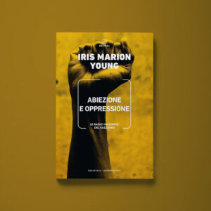 Abiezione e oppressione - Iris Marion Young - Libreria Tlon