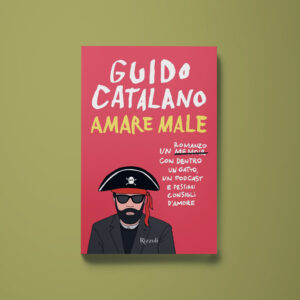 Amare male - Guido Catalano - Libreria Tlon