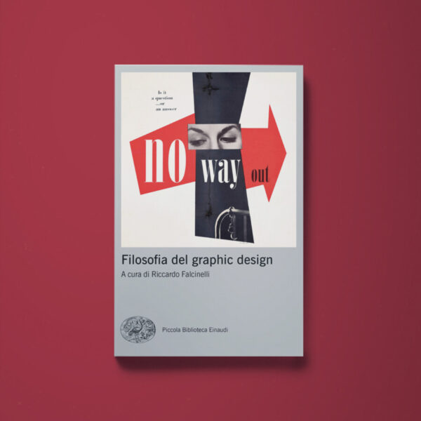 Filosofia del graphic design - Riccardo Falcinelli (a cura di) - Libreria Tlon