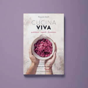 Cucina viva - Riccardo Astolfi - Libreria Tlon