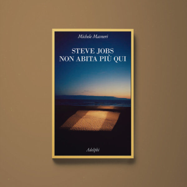 Steve Jobs non abita più qui - Michele Masneri - Libreria Tlon