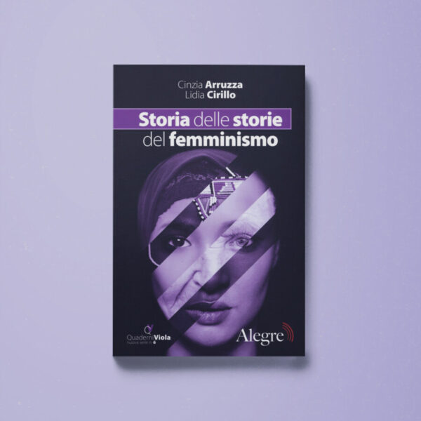 Storia delle storie del femminismo - Cinzia Arruzza, Lidia Cirillo - Libreria Tlon