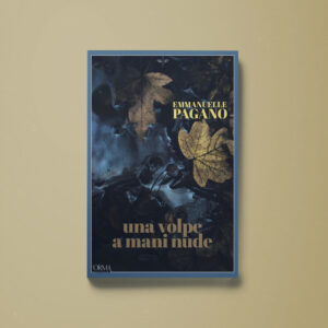 Una volpe a mani nude - Emmanuelle Pagano - Libreria Tlon