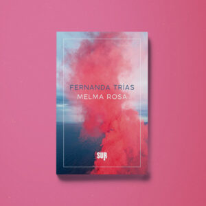 Melma rosa - Fernanda Trías - Libreria Tlon