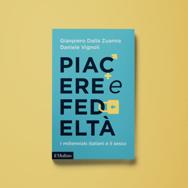Piacere e fedeltà - Gianpiero Dalla Zuanna, Daniele Vignoli - Libreria Tlon